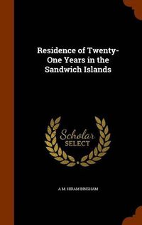 Cover image for Residence of Twenty-One Years in the Sandwich Islands