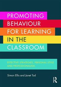 Cover image for Promoting Behaviour for Learning in the Classroom: Effective strategies, personal style and professionalism