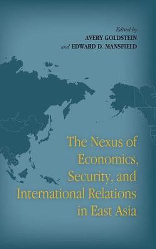 Cover image for The Nexus of Economics, Security, and International Relations in East Asia