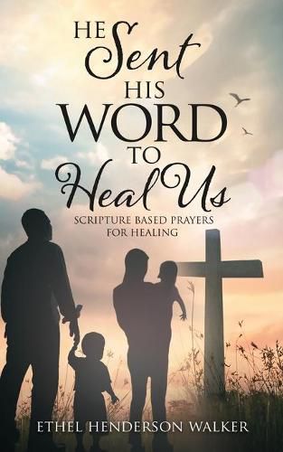 Cover image for He Sent His Word to Heal Us