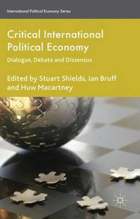 Cover image for Critical International Political Economy: Dialogue, Debate and Dissensus