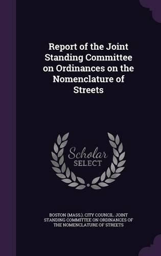 Report of the Joint Standing Committee on Ordinances on the Nomenclature of Streets