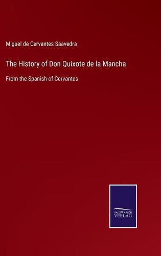 Cover image for The History of Don Quixote de la Mancha: From the Spanish of Cervantes