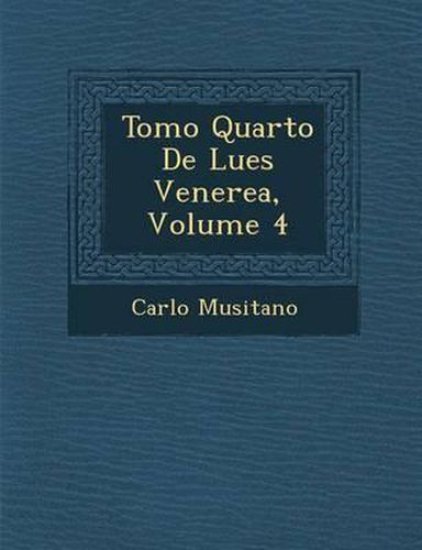 Tomo Quarto de Lues Venerea, Volume 4