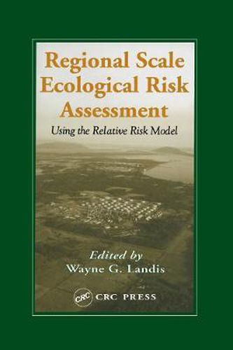 Cover image for Regional Scale Ecological Risk Assessment: Using the Relative Risk Model