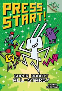 Cover image for Super Rabbit All-Stars!: A Branches Book (Press Start! #8) (Library Edition): Volume 8