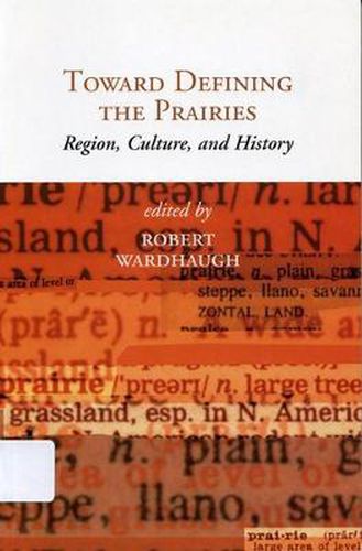 Cover image for Toward Defining the Prairies: Region, Culture, and History