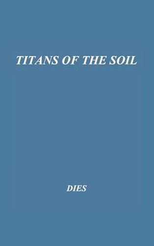 Titans of the Soil: Great Builders of Agriculture