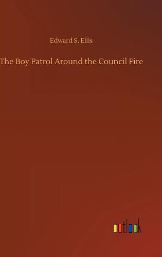 The Boy Patrol Around the Council Fire