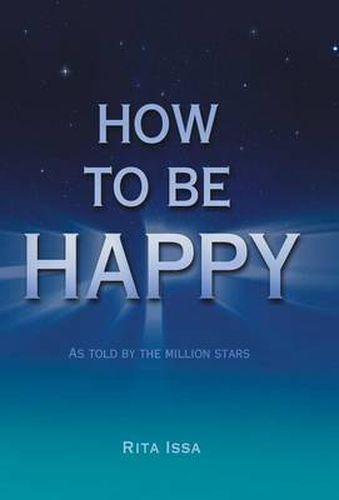 Cover image for How to Be Happy: As Told by the Million Stars