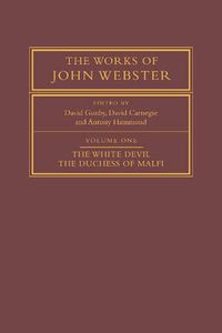 Cover image for The Works of John Webster 3 Volume Paperback Set
