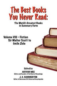 Cover image for THE Best Books You Never Read: Vol VIII - Fiction - Scott to Zola