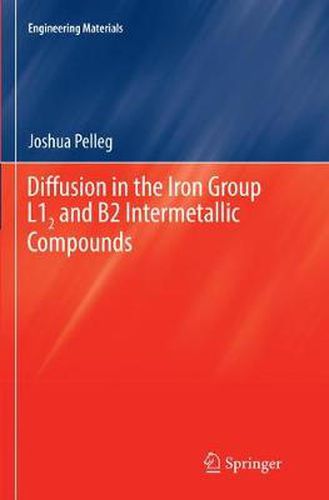 Cover image for Diffusion in the Iron Group L12 and B2 Intermetallic Compounds