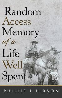 Cover image for Random Access Memories of a Life Well Spent