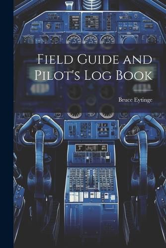 Cover image for Field Guide and Pilot's Log Book