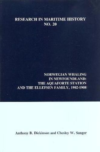 Cover image for Norwegian Whaling in Newfoundland: The Aquaforte Station and the Ellefsen Family, 1902-1908