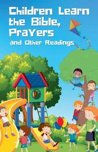 Cover image for Children Learn the Bible, Prayers and Other Readings