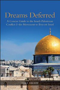 Cover image for Dreams Deferred: A Concise Guide to the Israeli-Palestinian Conflict and the Movement to Boycott Israel