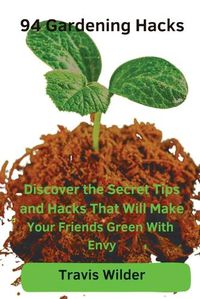 Cover image for 94 Gardening Hacks