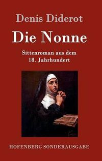 Cover image for Die Nonne: Sittenroman aus dem 18. Jahrhundert