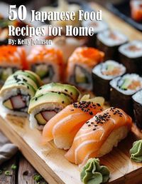 Cover image for 50 Japanese Food Recipes for Home