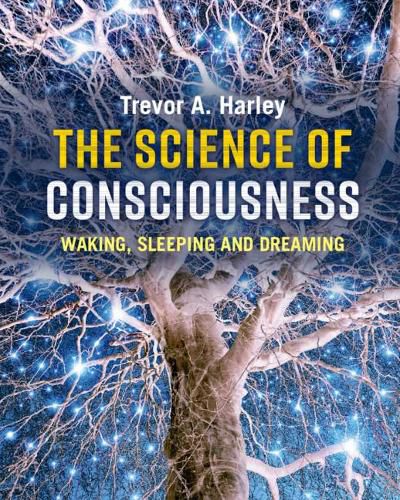 Cover image for The Science of Consciousness: Waking, Sleeping and Dreaming