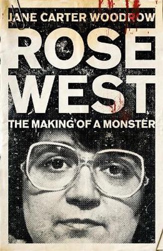 Cover image for ROSE WEST: The Making of a Monster