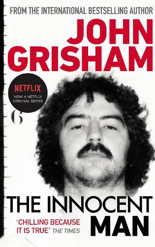 Cover image for The Innocent Man: The true crime thriller behind the hit Netflix series