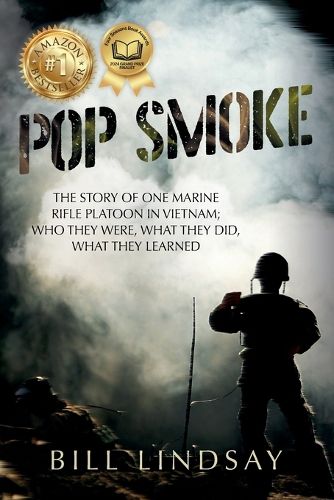 Cover image for Pop Smoke: The Story of One Marine Rifle Platoon in Vietnam; Who They Were, What They Did, What They Learned