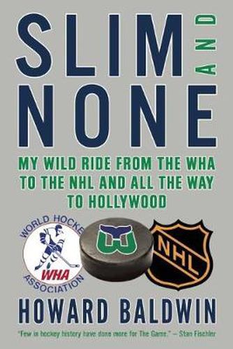 Slim and None: My Wild Ride from the WHA to the NHL and All the Way to Hollywood