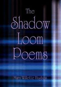 Cover image for The Shadow Loom Poems