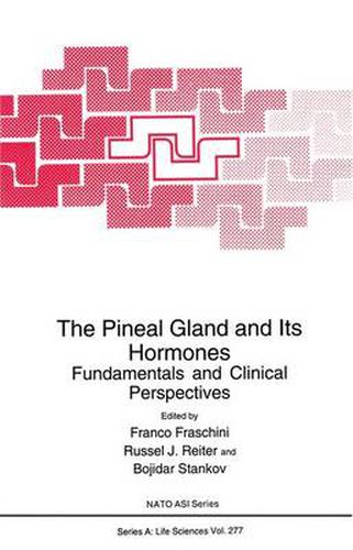 Cover image for The Pineal Gland and Its Hormones: Fundamental and Clinical Perspectives - Proceedings of a NATO ASI Held in Erice, Italy, June 7-13, 1994