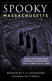 Cover image for Spooky Massachusetts: Tales of Hauntings, Strange Happenings, and Other Local Lore