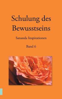 Cover image for Schulung des Bewusstseins - Sananda Inspirationen: Band 6