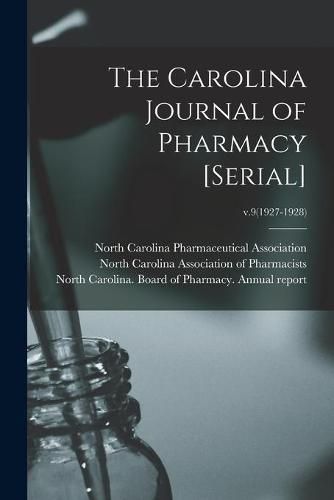 Cover image for The Carolina Journal of Pharmacy [serial]; v.9(1927-1928)