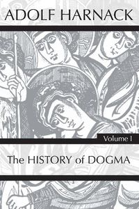 Cover image for History of Dogma, Volume 1