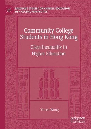 Cover image for Community College Students in Hong Kong: Class Inequality in Higher Education