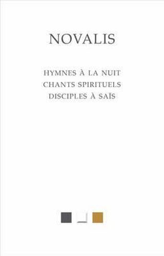 Cover image for Novalis, Hymnes a la Nuit. Chants Spirituels. Disciples a Sais