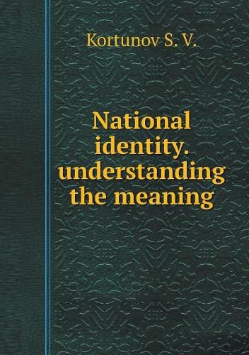 Cover image for National identity: . understanding the meaning