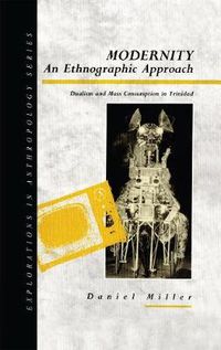 Cover image for Modernity An Ethnographic Approach: Dualism and Mass Consumption in Trinidad