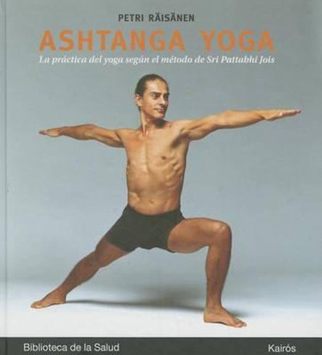 Cover image for Ashtanga Yoga: La Practica del Yoga Segun El Metodo de Sri Pattabhi Jois