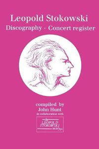 Cover image for Leopold Stokowski (1882-1977): Discography and Concert Register