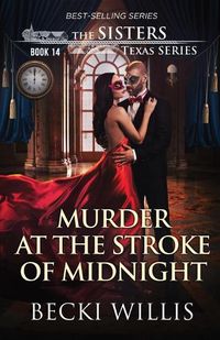 Cover image for Murder at the Stroke of Midnight (The Sisters Texas Mystery Series Book 14)