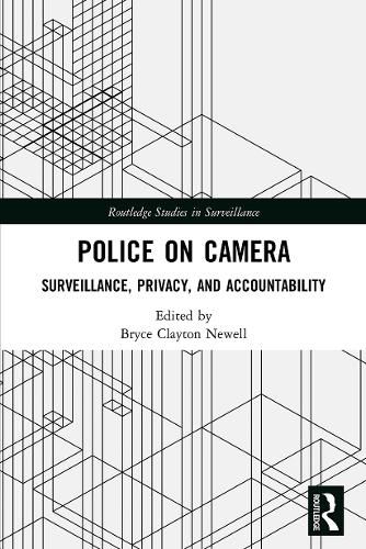 Cover image for Police on Camera: Surveillance, Privacy, and Accountability