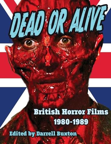 Cover image for Dead or Alive British Horror Films 1980-1989