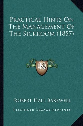 Practical Hints on the Management of the Sickroom (1857)