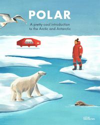Cover image for Polar: A pretty cool introduction to the Arctic and Antarctic