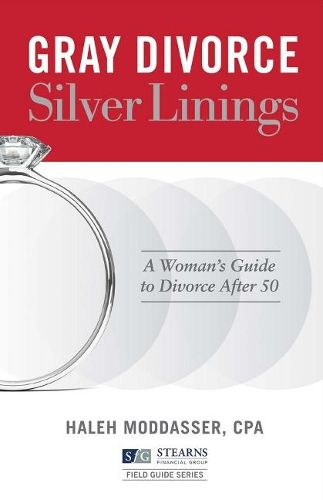 Cover image for Gray Divorce, Silver Linings: A Woman's Guide to Divorce After 50