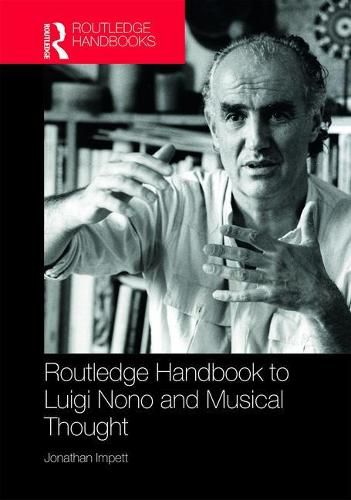 Cover image for Routledge Handbook to Luigi Nono and Musical Thought