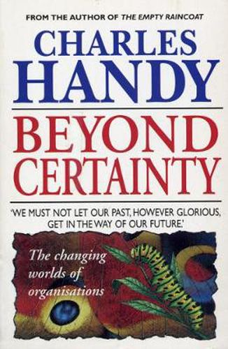 Cover image for Beyond Certainty: The Changing Worlds of Organisations